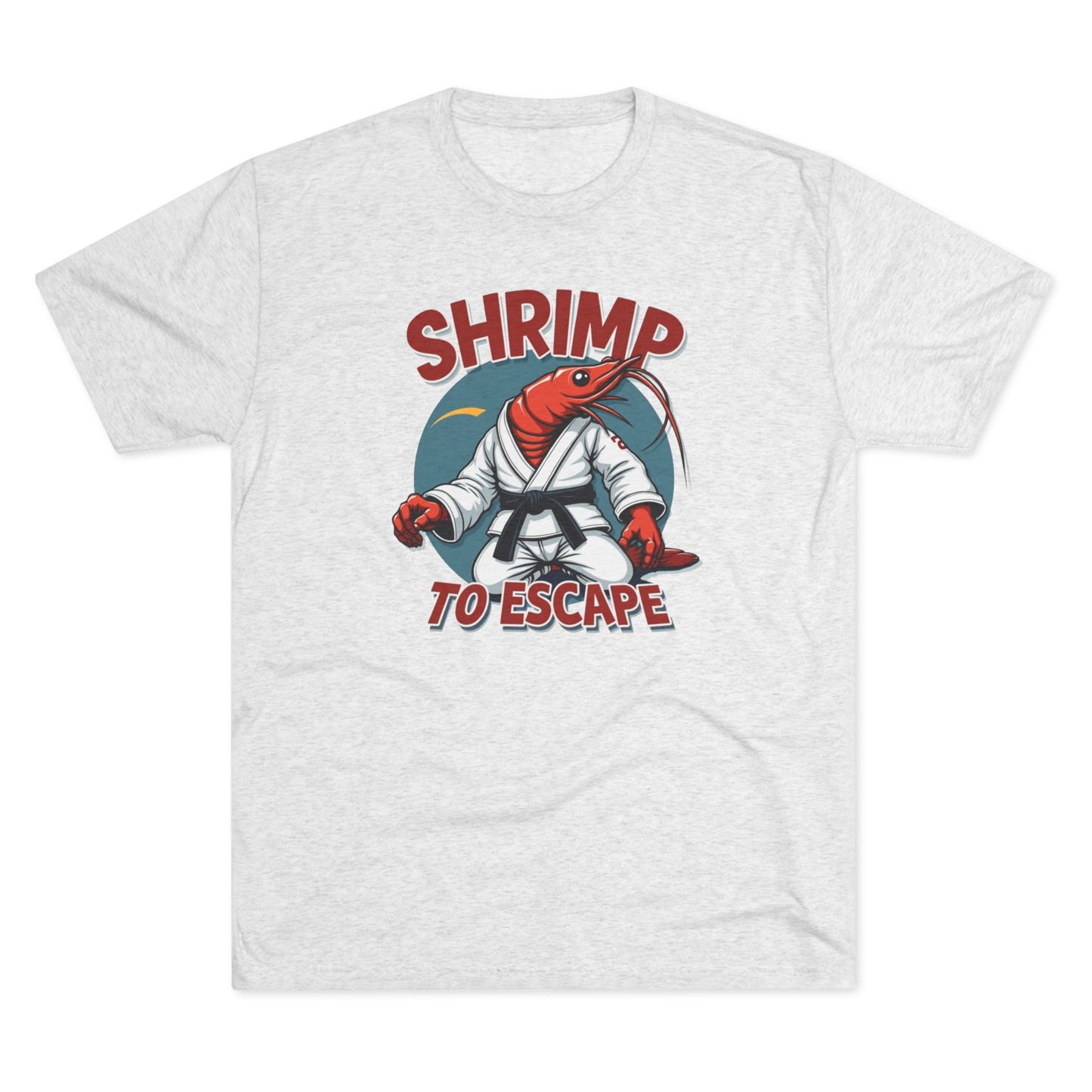 Shrimp to Escape Martial Arts T-Shirt