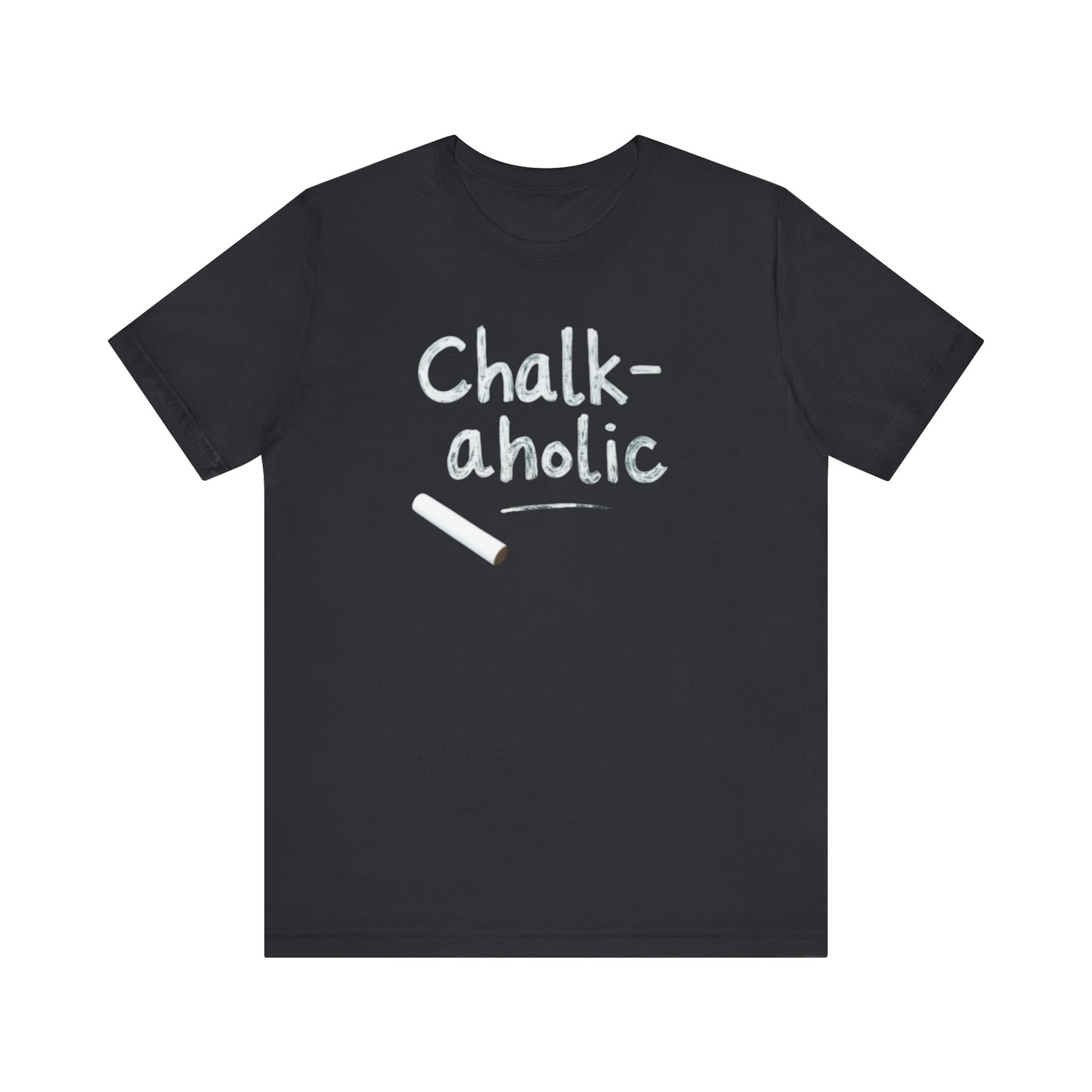 Chalk-a-holic Unisex T-Shirt, Fun Tee, Gift for Artists, Creative Wear, Casual Style, Perfect for Art Lovers - Psychonaut Swag