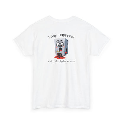 Extruder2Plate3D, Poop Happens T‑Shirt — Funny Cartoon 3D Printer Graphic Tee