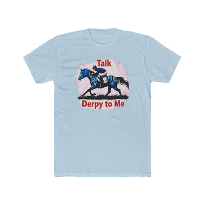 Talk Derpy to Me,  the Derby Horse Tee — Funny 'Talk Dirty About a Horse' Racing Graphic Shirt