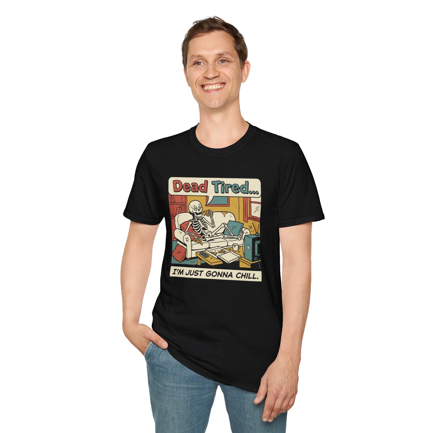 Dead Tired Skeleton T-Shirt — "Dead Tired... I'm Just Gonna Chill" Graphic Tee