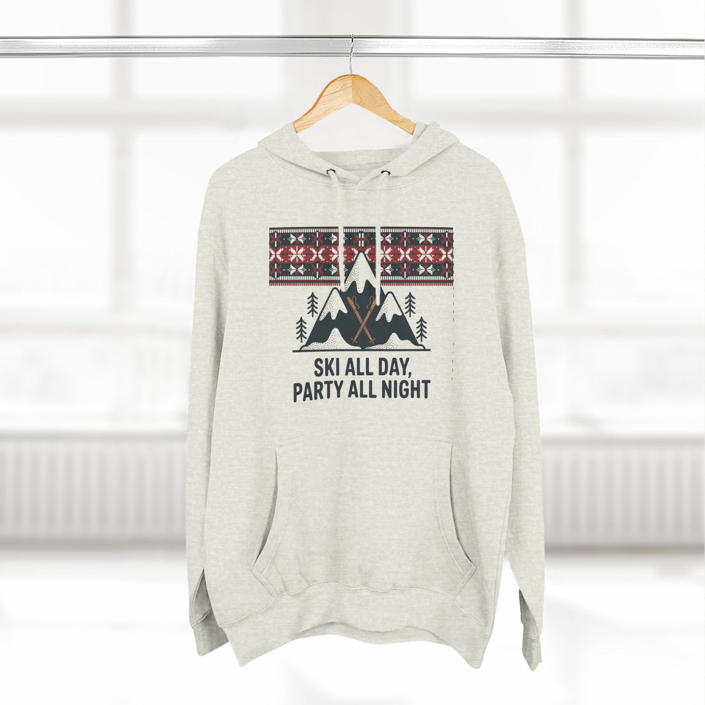 Ski All Day Party All Night Hoodie — Mountain Skiing Holiday Pullover