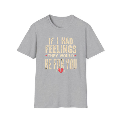 "If I Had Feelings They Would Be For You" Retro Heart Graphic