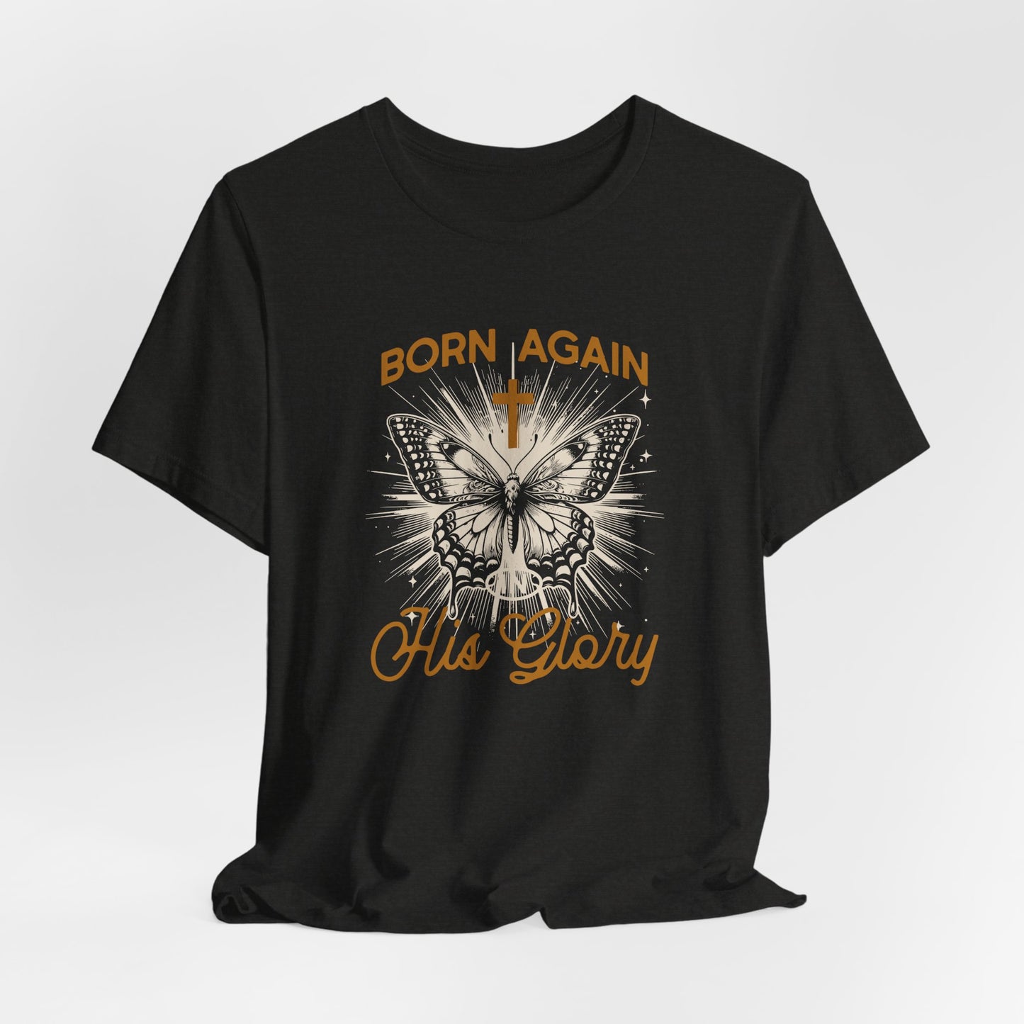 Born Again Butterfly Tee - "Born Again His Glory" Christian Faith T‑Shirt
