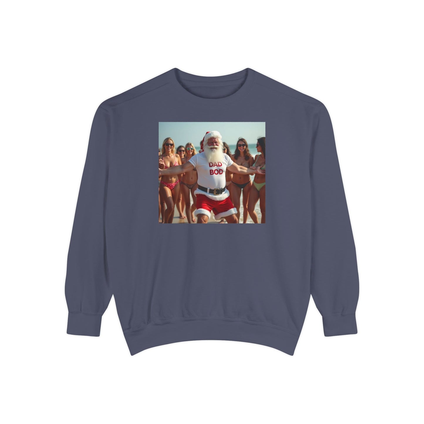 Santa Dad Bod Beach Bod, Unisex Garment-Dyed Sweatshirt