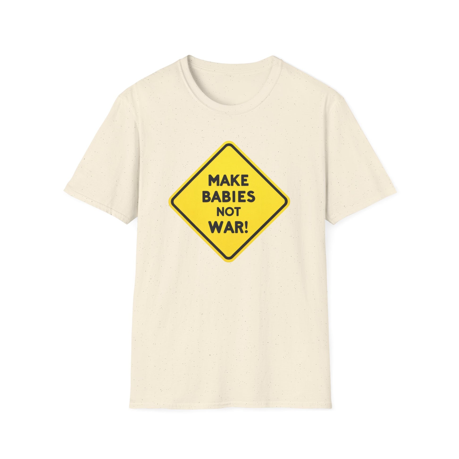 Make Babies not war, Unisex T-Shirt - Save Humanity - Psychonaut Swag