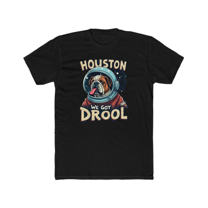 Houston We Got Drool Dog Lover Tee, Funny Dog T-Shirt, Cute Pet Gift, Unisex Cotton Crew Tee, Dog Parent Present, Space Lover Shirt