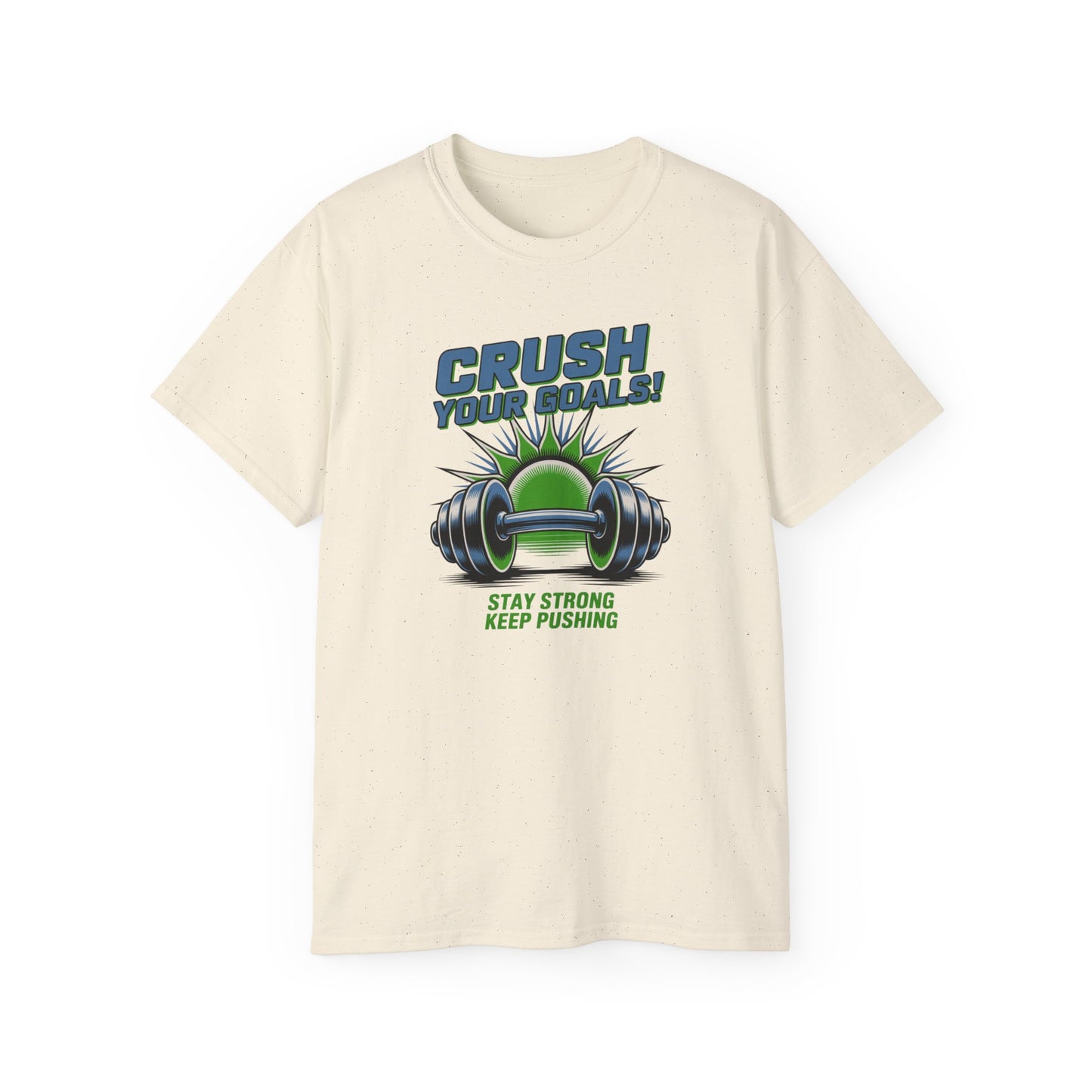 Crush Your Goals T‑Shirt — Stay Strong Fitness Motivation Tee