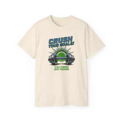 Crush Your Goals T‑Shirt — Stay Strong Fitness Motivation Tee