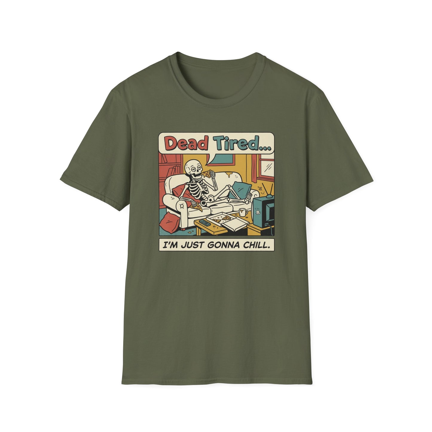 Dead Tired Skeleton T-Shirt — "Dead Tired... I'm Just Gonna Chill" Graphic Tee