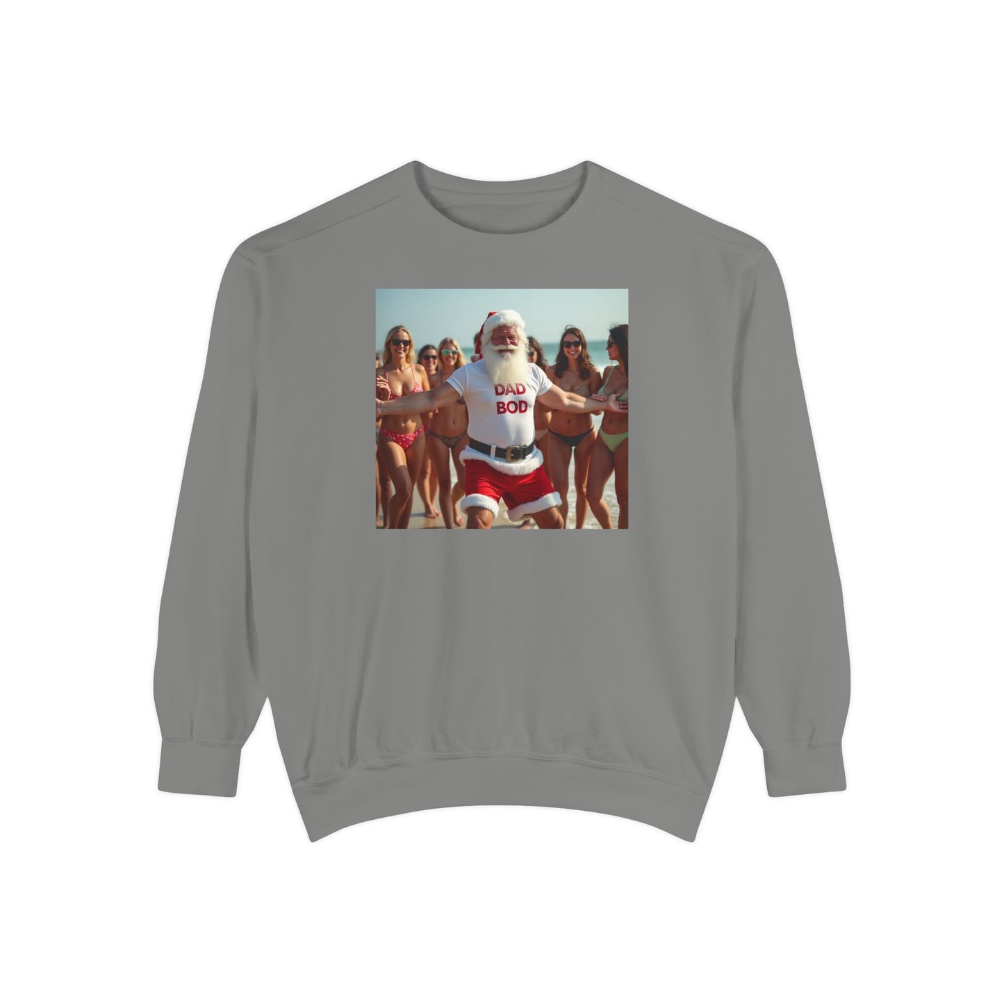 Santa Dad Bod Beach Bod, Unisex Garment-Dyed Sweatshirt