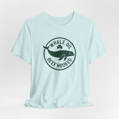 St. Patrick's Day 'Whale Oil Beef Hooked' T-Shirt — Funny Irish Drinking Tee