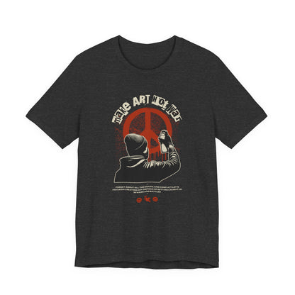 Art Not War T-Shirt — Graffiti Peace Protest Tee