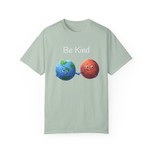 Be kind, Unisex Garment-Dyed T-shirt - Psychonaut Swag
