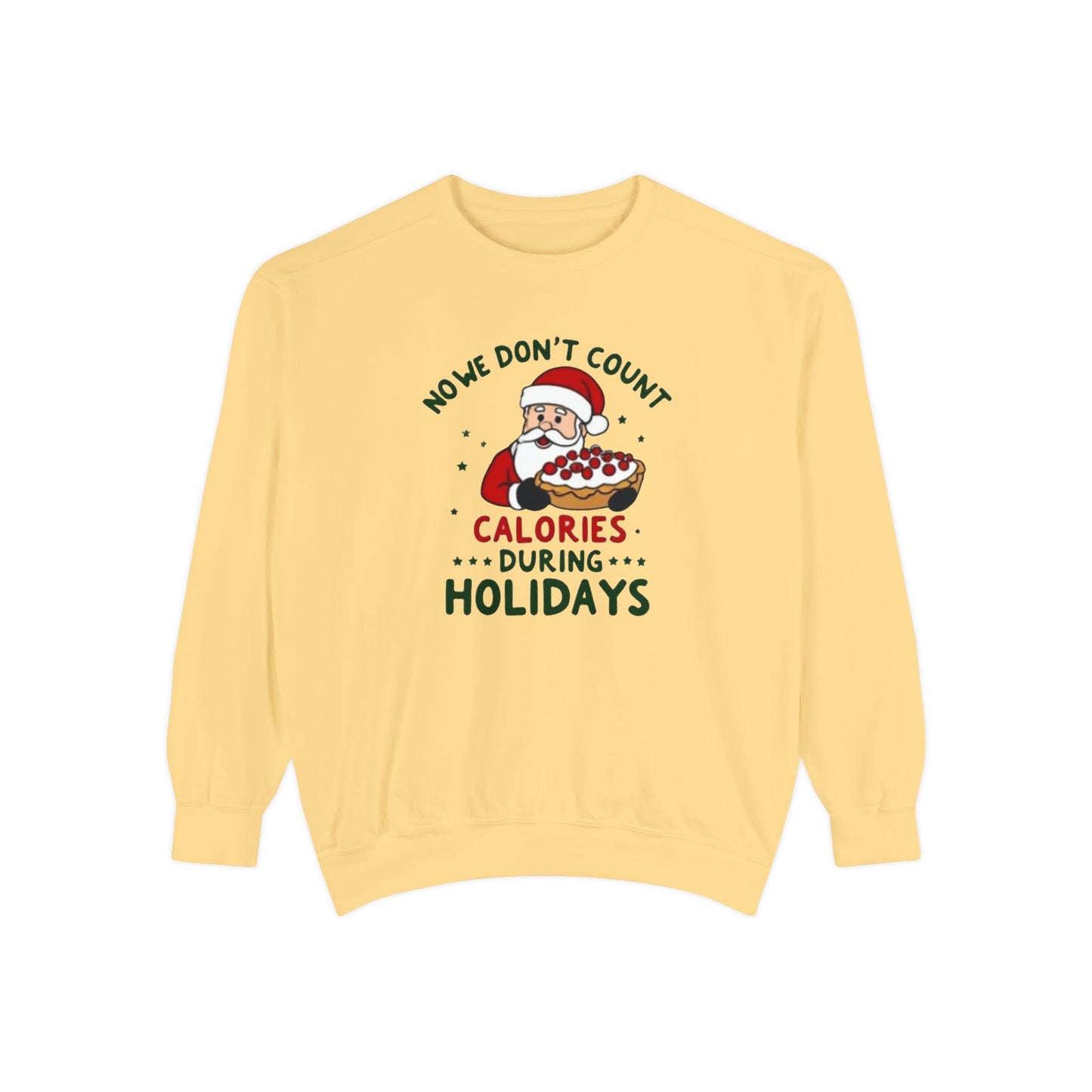 Santa Holiday Sweatshirt - "No Counting Calories During Holidays" Santa Christmas Crewneck
