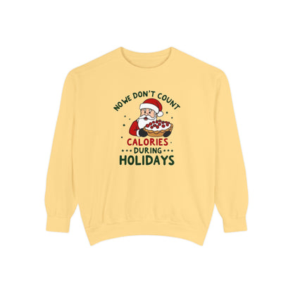 Santa Holiday Sweatshirt - "No Counting Calories During Holidays" Santa Christmas Crewneck