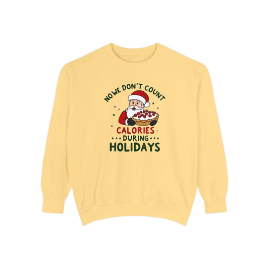 Santa Holiday Sweatshirt - "No Counting Calories During Holidays" Santa Christmas Crewneck
