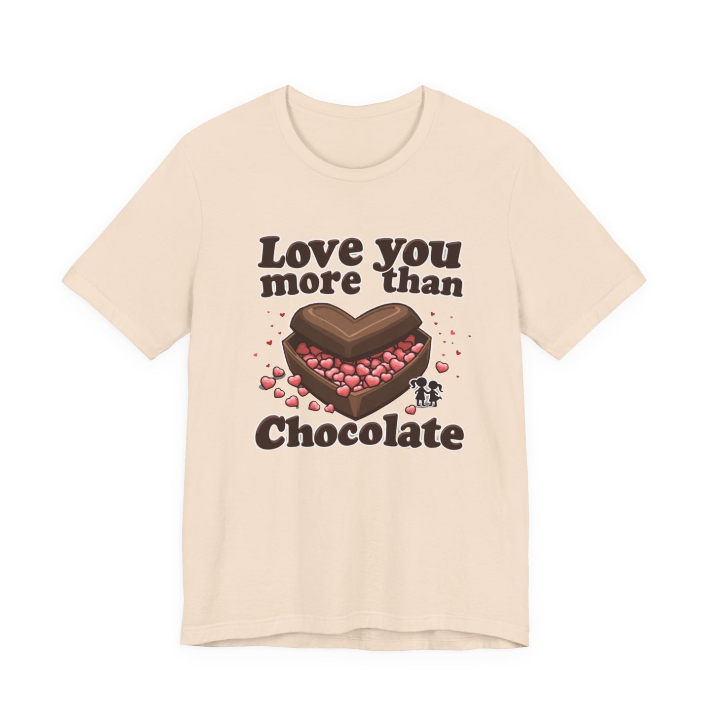 Love you more than chocolate, Unisex Jersey Short Sleeve Tee