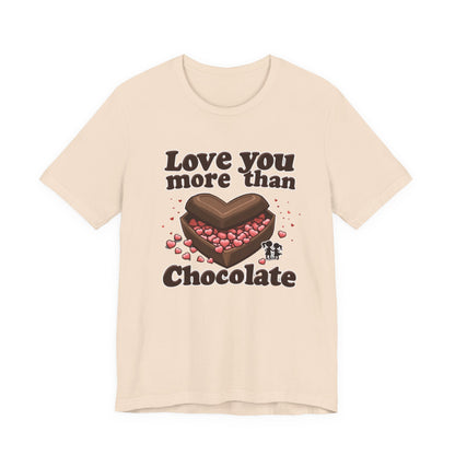 Love you more than chocolate, Unisex Jersey Short Sleeve Tee