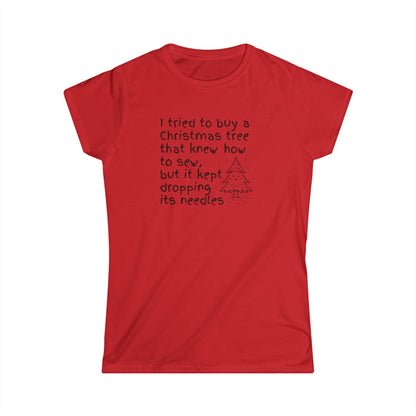 Ladies Funny Christmas Tree T‑Shirt — "I tried to buy a Christmas tree that knew how to sew" Holiday Tee