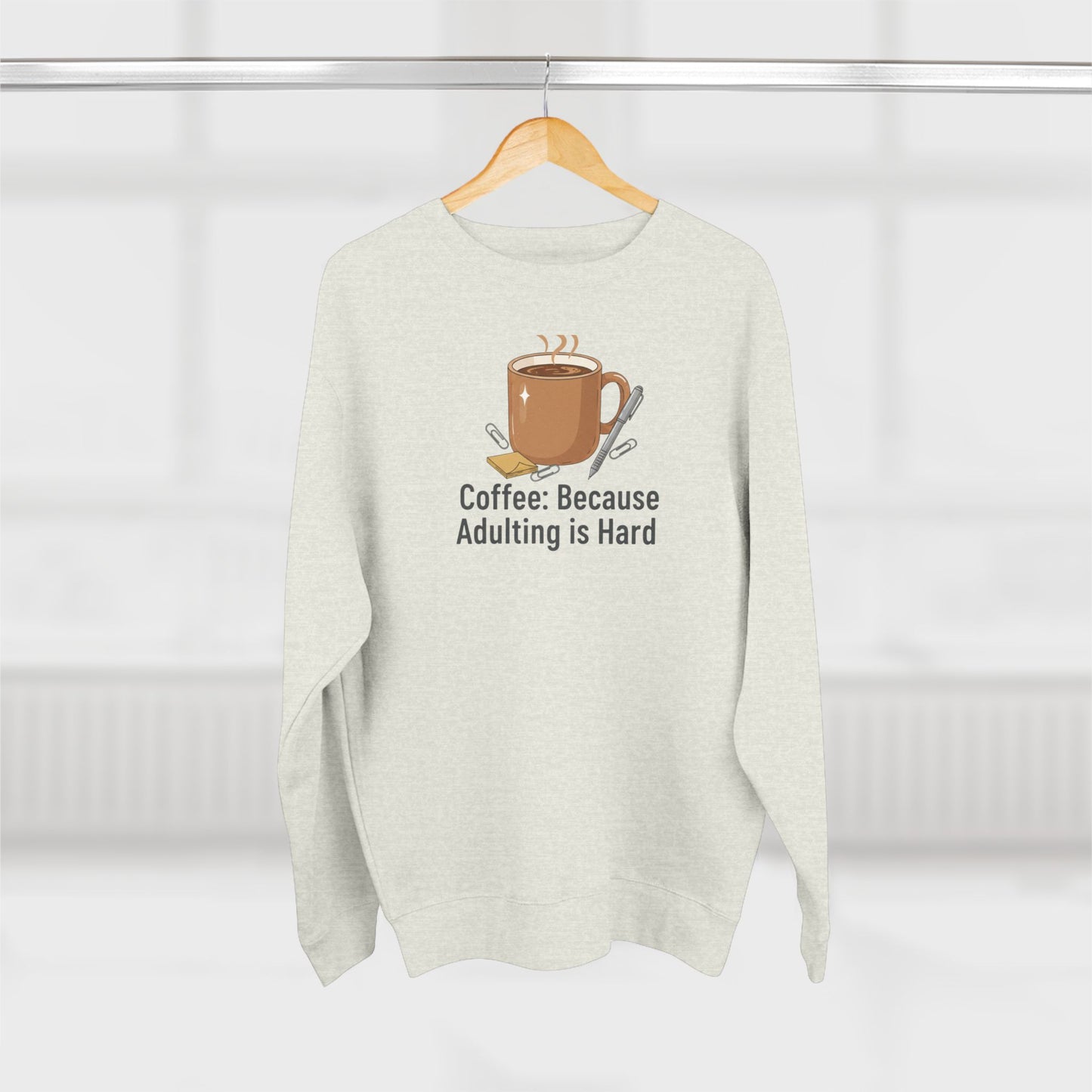 Coffee Crewneck Sweatshirt - "Coffee: Because Adulting Is Hard" Cozy Pullover