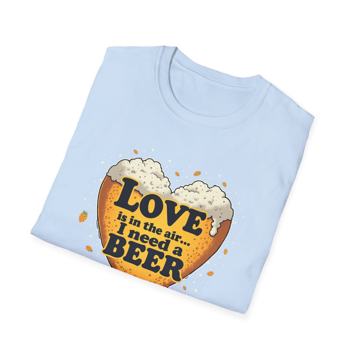 Beer Heart T-Shirt — "Love is in the air... I need a BEER" Funny Drinking Tee