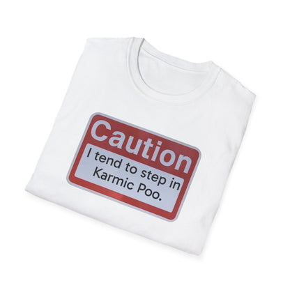 Caution, Karmic Poo, Unisex Softstyle T-Shirt - Psychonaut Swag