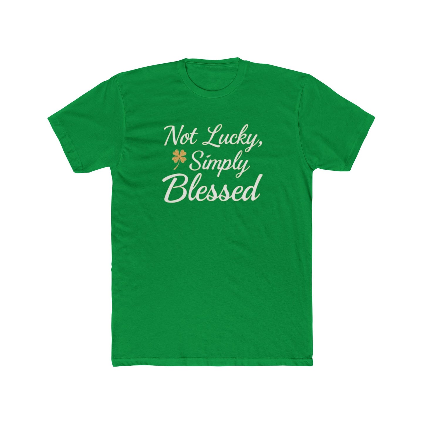 Blessed Not Lucky T-Shirt — "Not Lucky, Simply Blessed" Inspirational Tee