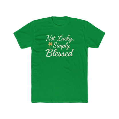Blessed Not Lucky T-Shirt — "Not Lucky, Simply Blessed" Inspirational Tee