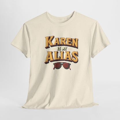Karen is my Alias, Shirt, Casual Humor T-Shirt, Gift for Friends, Unique Party Wear - Psychonaut Swag