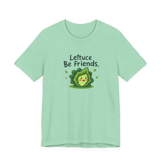 Lettuce Be Friends, Unisex Tee, Casual Wear, Gift for Vegetarians, Summer T-Shirt, Eco-Friendly Apparel - Psychonaut Swag
