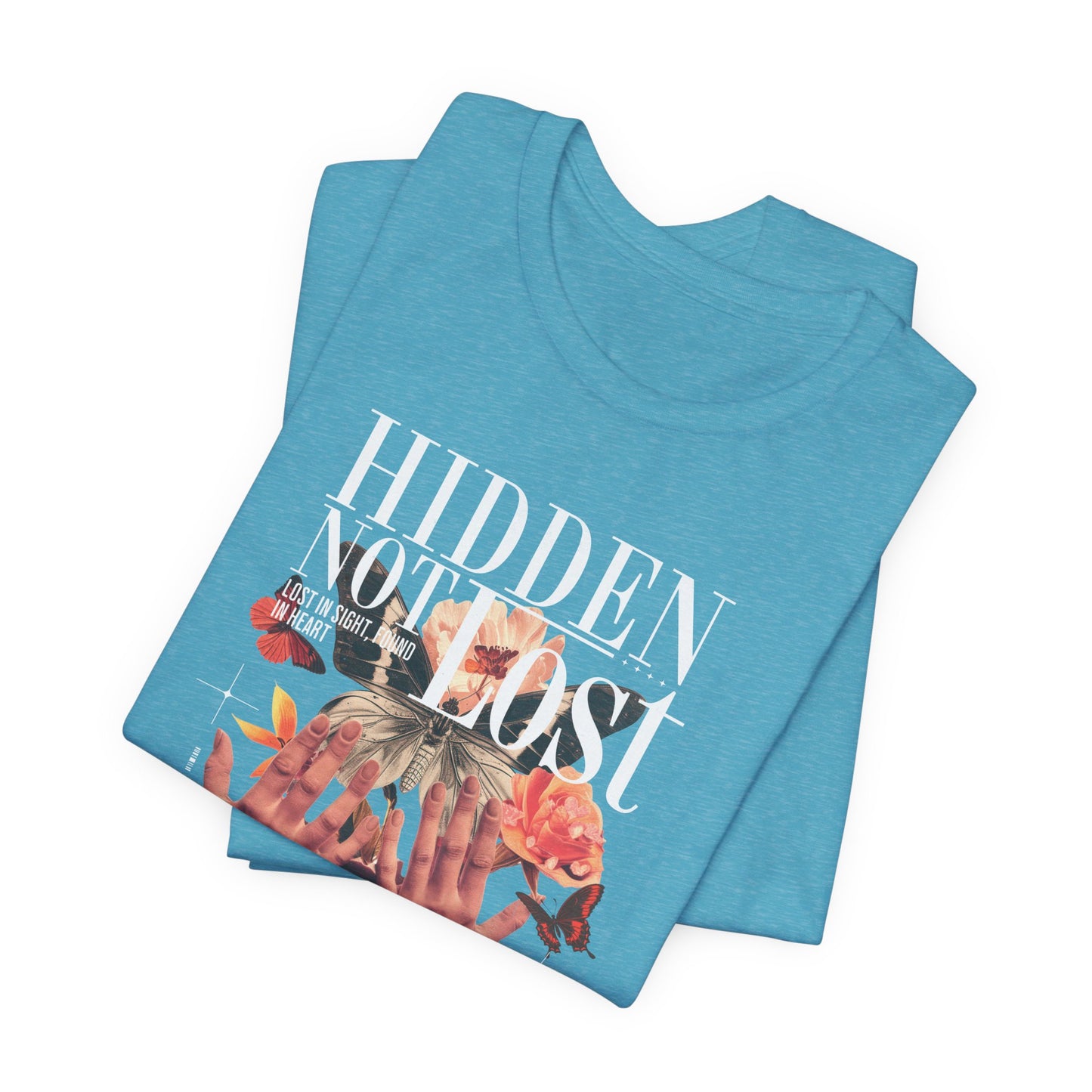 Hidden Not Lost Floral Graphic Tee — Empowering Mental Health Awareness Shirt