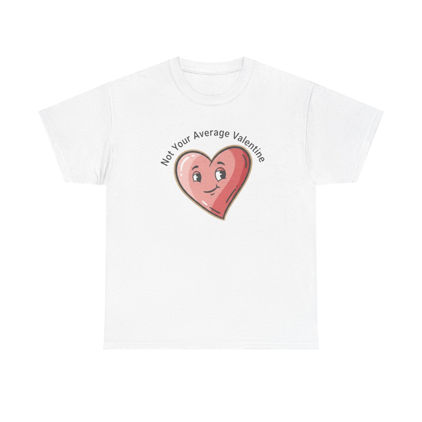 T-Shirt — "Not Your Average Valentine" Cute Heart Graphic Tee