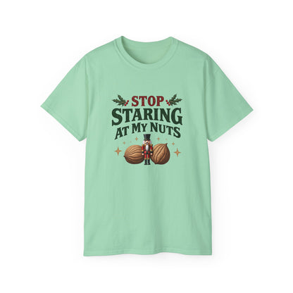 Stop Staring At My Nuts Christmas Tee — Funny Holiday Nutcracker Shirt