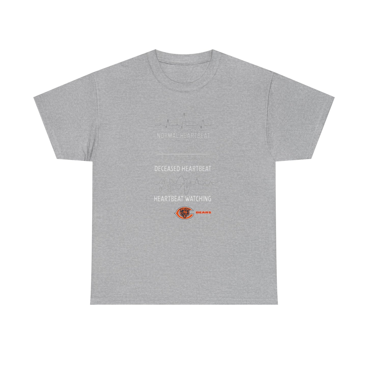 Bears Heartbeat Monitoring Tee — "Normal Heartbeat / Deceased Heartbeat / Heartbeat Watching" Graphic T-Shirt