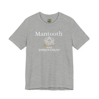 Mantooth Home Improvement Small Biz Tee — "The Only Best Choice for Your Home"
