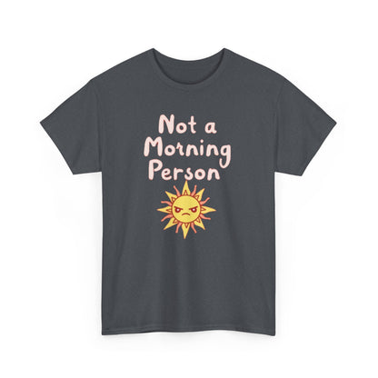 Not a Morning Person, Unisex Cotton T-Shirt, Fun Apparel for Kids and Adults, Perfect Gift for Birthdays and Celebrations - Psychonaut Swag