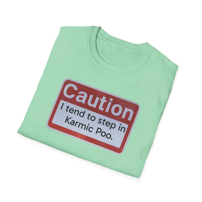 Caution, Karmic Poo, Unisex Softstyle T-Shirt - Psychonaut Swag