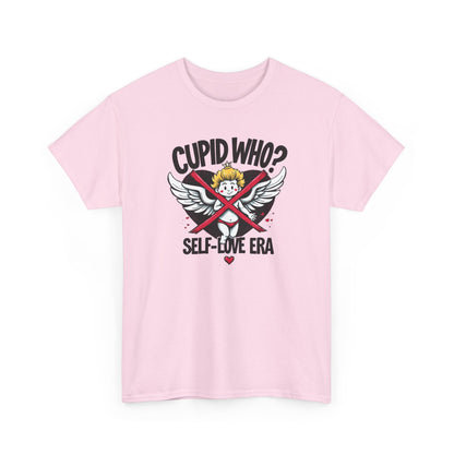 Cupid Who? Self-Love Era Tee