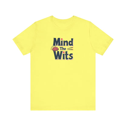 Mind The Wits Unisex Tee - Fun Brainy Humor Shirt for Gift, Casual Wear, Trivia Nights, Brain Games, Educational Events - Psychonaut Swag