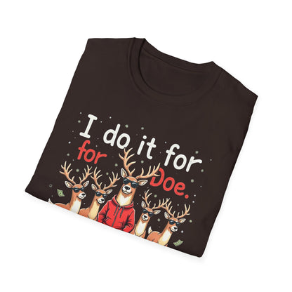 I Do It For Doe Reindeer T-Shirt — Funny Christmas Holiday Tee