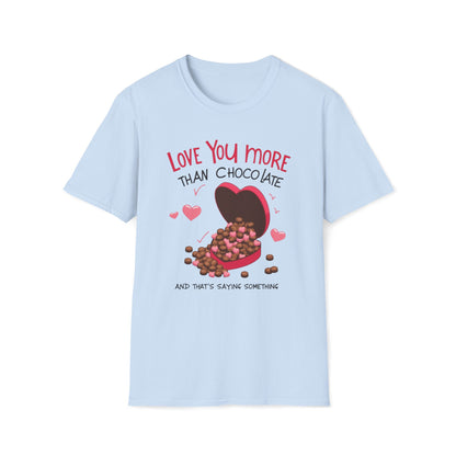 Love You More Than Chocolate T-Shirt — Valentine Heart Chocolate Gift Tee