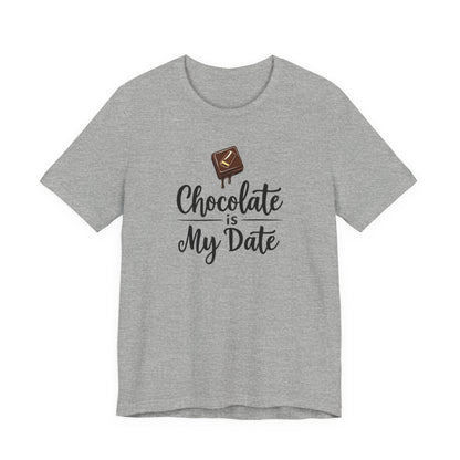 Chocolate Is My Date Tee