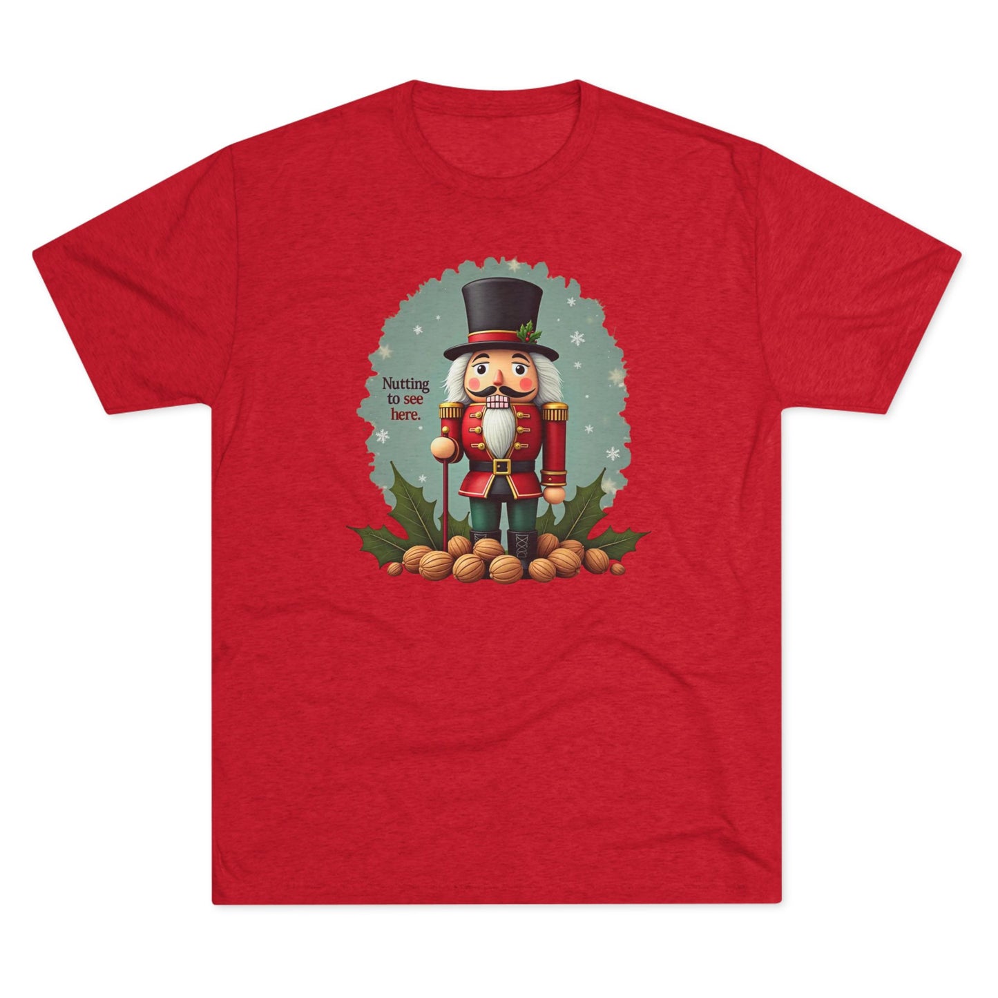 Nutcracker, Nutting to see here, Christmas T-Shirt – 'Nothing to See Here' Holiday Tee
