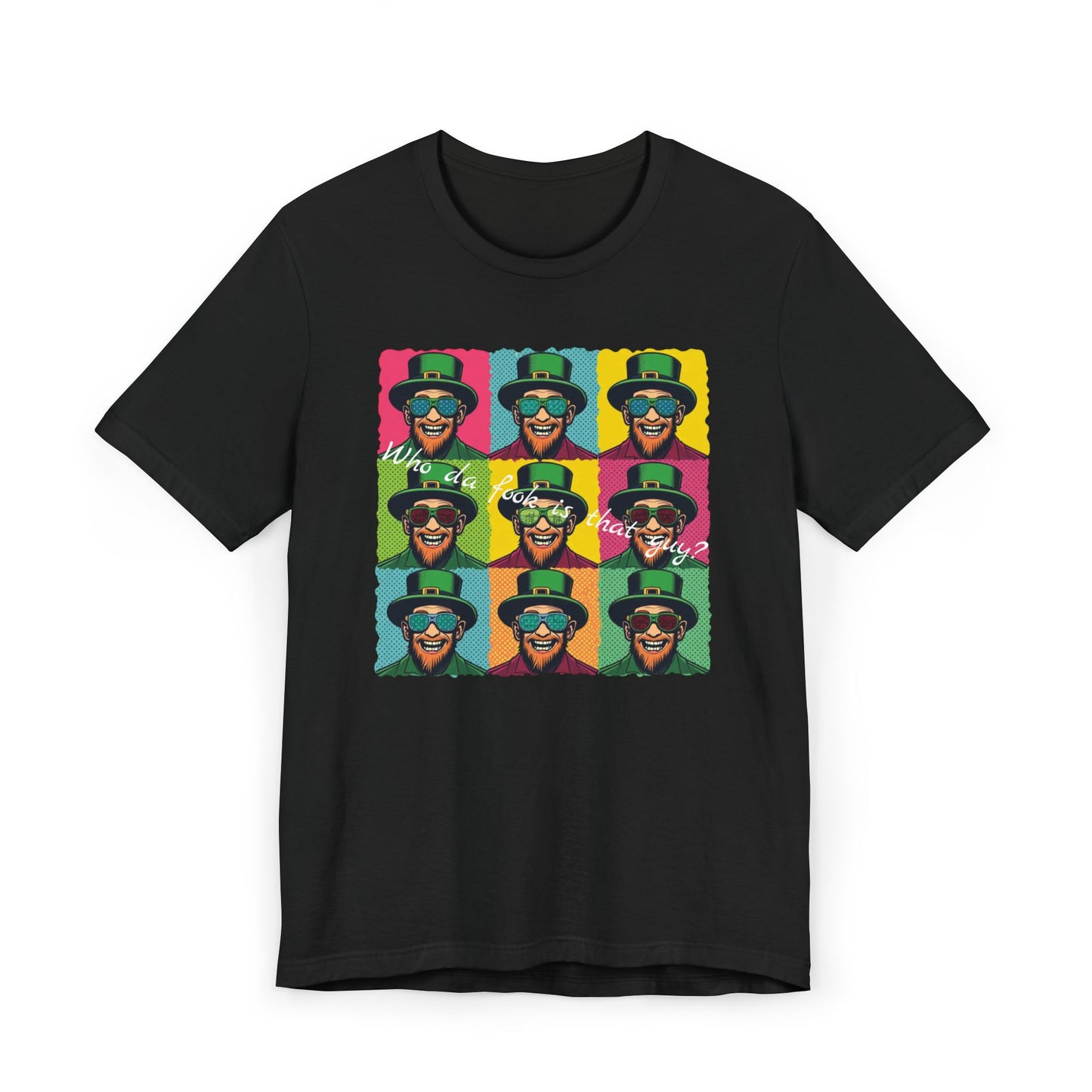 Pop Art Leprechaun, Who da fook is that guy?” T-Shirt — Colorful St. Patrick’s Day Graphic Tee