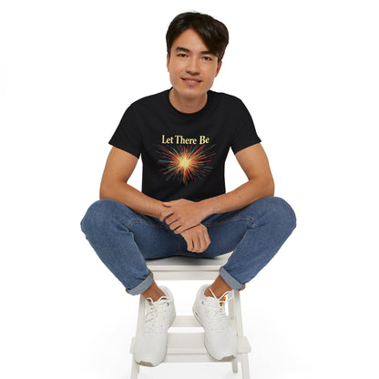 Let There Be Light, Colorful Starburst, Big Bang Tee Inspirational Shirt, Gift for Friends, Party Wear, Everyday Comfort