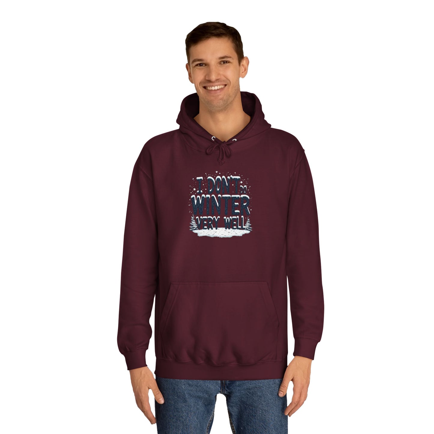 I Don't Do Winter Hoodie — Funny Cold Weather College Pullover