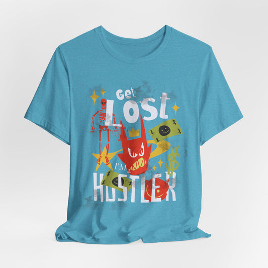Get lost, Hustler Unisex Jersey Short Sleeve Tee