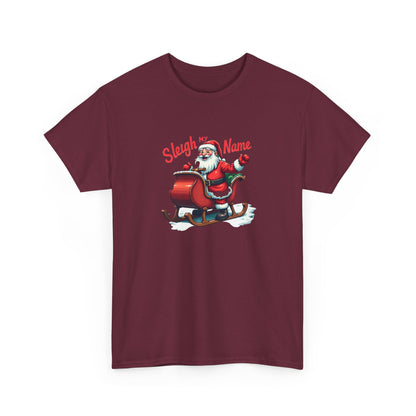 Sleigh My Name Christmas T-Shirt — Santa Sleigh Holiday Tee