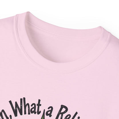 Ah, What a Relief Unisex Ultra Cotton Tee - Perfect for Cannabis Enthusiasts